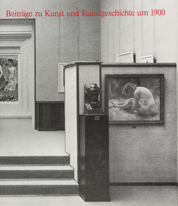 Jahrbuch 1984–1986. Beiträge zu Kunst und Kunstgeschichte um 1900 Jahrbuch 1984–1986