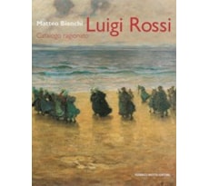 Luigi Rossi. Catalogo ragionato