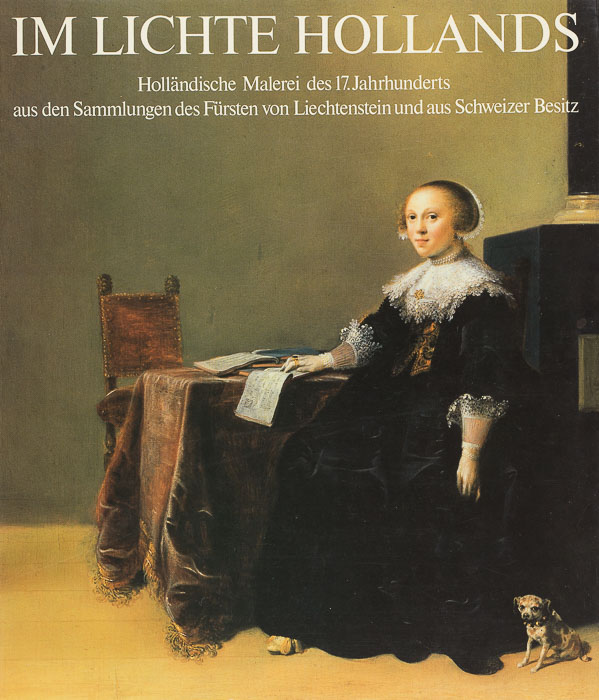 Im Lichte Hollands. Holländische Malerei des 17. Jahrhunderts Im Lichte Hollands