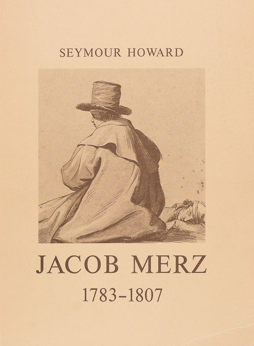 Jacob Merz (1783–1807). Zeichnungen aus dem Crocker Art Museum, Sacramento, Kalifornien Jacob Merz (1783–1807)