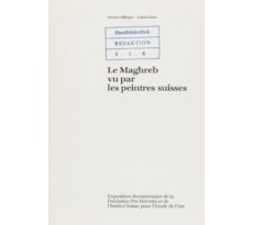 Le Maghreb vu par les peintres suisses Le Maghreb